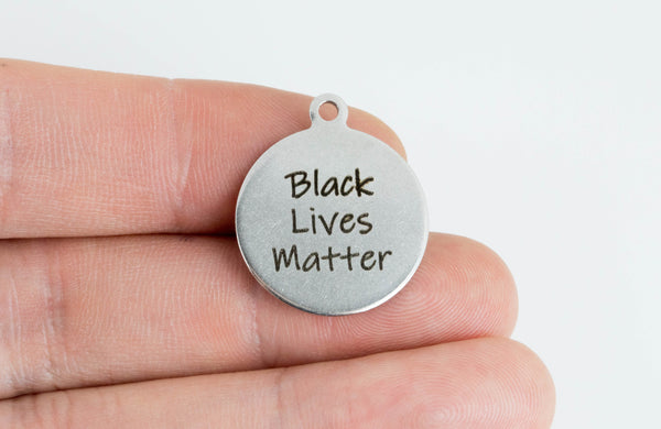 Black Lives Matter - Stainless Steel Charms - Laser Engraved Silver Tone - Bulk Pricing Font #1