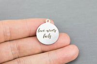 Stainless Steel Charms -- Love never fails - Laser Engraved Silver Tone - Bulk Pricing