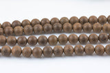 Natural Matte Brown Silk Wood. 6mm or 8mm or 10mm Round. Full Strand-Full Strand 15.5 inch Strand Gemstone Beads