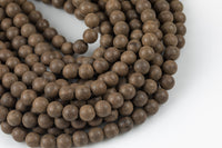 Natural Matte Brown Silk Wood. 6mm or 8mm or 10mm Round. Full Strand-Full Strand 15.5 inch Strand Gemstone Beads