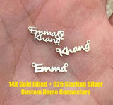Custom Gold Filled Connectors - any WORD or NAME connector for Permanent Jewelry, sterling silver or gold filled