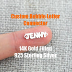 Custom Gold Filled Connectors Bubble Letters Connector - any WORD or NAME connector for Permanent Jewelry, sterling silver or gold filled