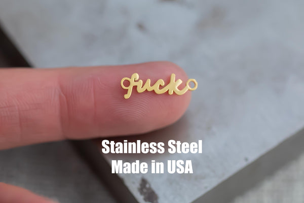 Fuck - Permanent Jewelry Connectors- Hand Polished Stainless Steel - Made in the USA PVD Ion Plating