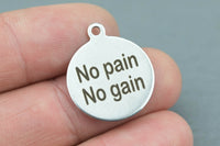 Stainless Steel Charms -- No pain No gain - Laser Engraved Silver Tone - Bulk Pricing