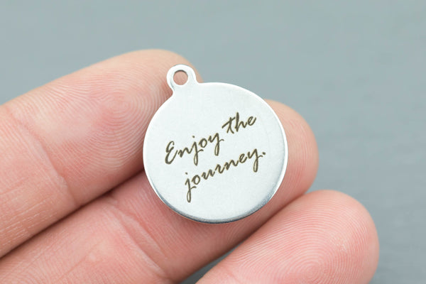 Stainless Steel Charms -Enjoy the journey - Laser Engraved Silver Tone - Bulk Pricing