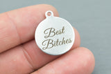 Stainless Steel Charms -Best Bitches - Laser Engraved Silver Tone - Bulk Pricing