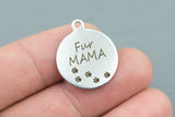 Stainless Steel Charms -Fur MAMA - Laser Engraved Silver Tone - Bulk Pricing