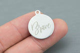 Stainless Steel Charms -Brave - Laser Engraved Silver Tone - Bulk Pricing