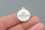 Stainless Steel Charms -Be Different - Laser Engraved Silver Tone - Bulk Pricing