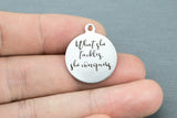 Stainless Steel Charms -- What she tackles she conquers - Laser Engraved Silver Tone - Bulk Pricing