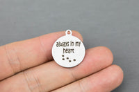 Stainless Steel Charms -- Always in my heart pet dog cat - Laser Engraved Silver Tone - Bulk Pricing