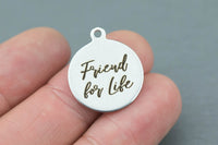 Stainless Steel Charms -- Friend for Life - Laser Engraved Silver Tone - Bulk Pricing