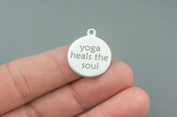 Stainless Steel Charms -Yoga heals the soul - Laser Engraved Silver Tone - Bulk Pricing