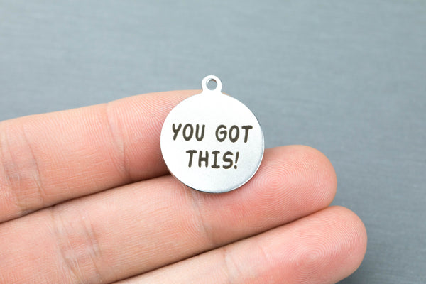 Stainless Steel Charms -- motivational you got this! - Laser Engraved Silver Tone - Bulk Pricing