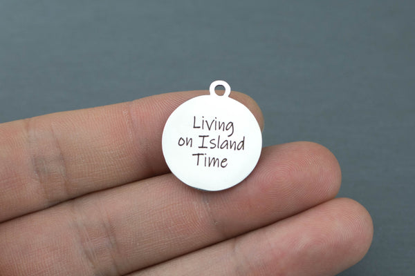 Stainless Steel Charms - Living on island time ocean beach charms - Laser Engraved Silver Tone - Bulk Pricing