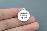 Stainless Steel Charms - Stay humble work hard be kind - Laser Engraved Silver Tone - Bulk Pricing